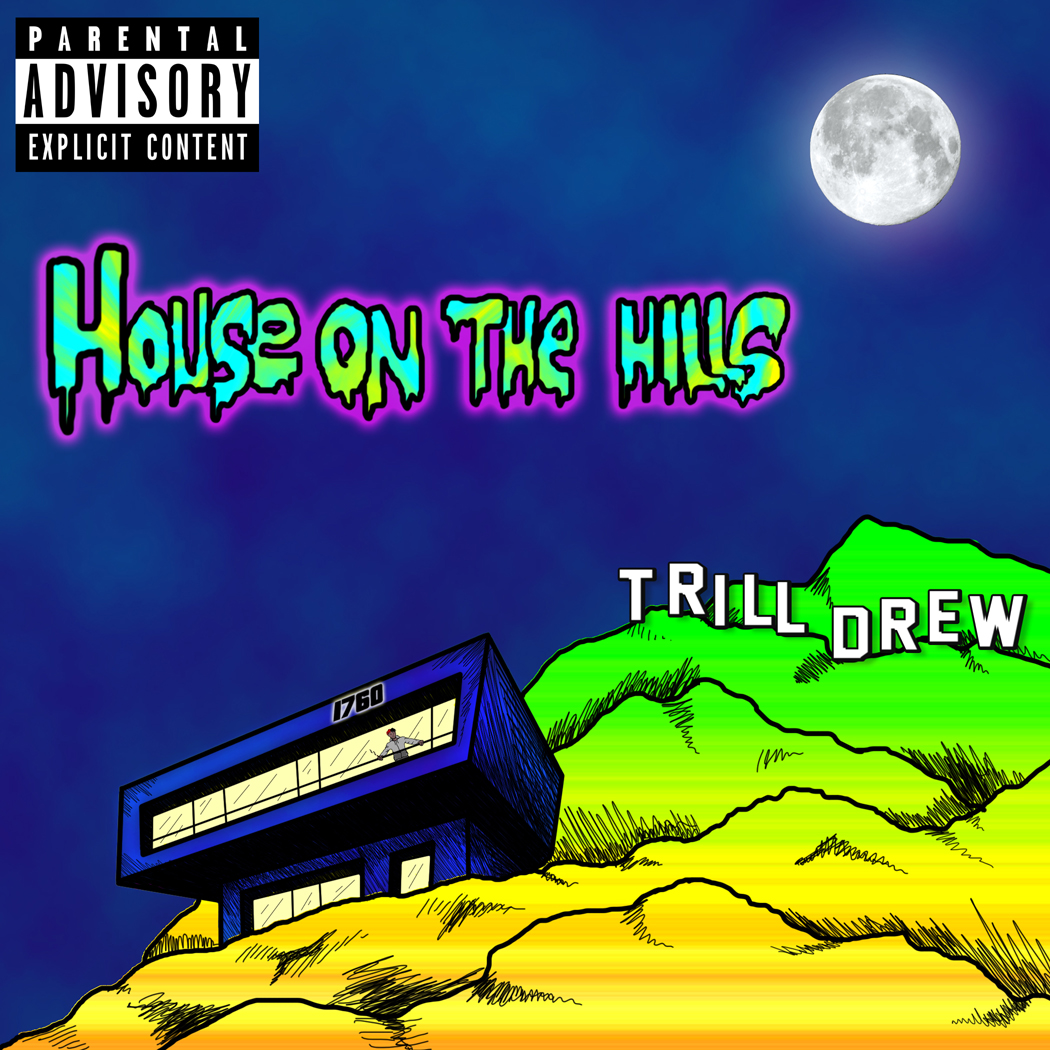 Trill Drew House on the Hills