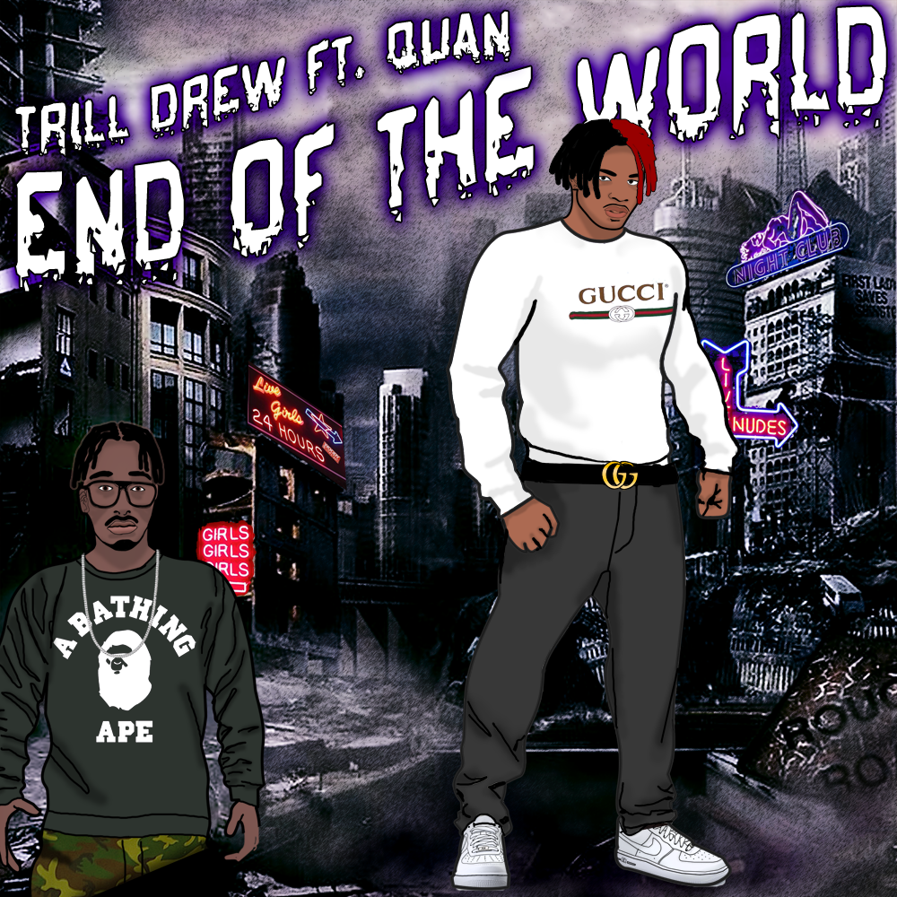 Trill Drew End of the World